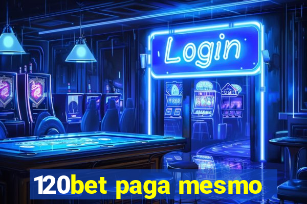 120bet paga mesmo